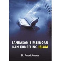 Landasan Bimbingan dan Konseling Islam
