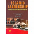 Islmic Leadership. Membangun SuperLeadership Melakui Kecerdasan Spiritual