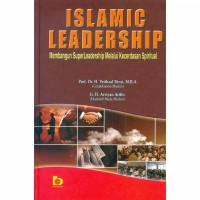 Islmic Leadership. Membangun SuperLeadership Melakui Kecerdasan Spiritual