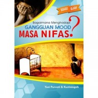 Bagaimana Menghadapi Gangguan Mood Masa Nifas?
