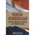 Hukum Keimigrasian bagi Orang Asing di Indonesia