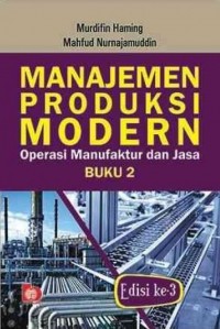 Manajemen Produksi Modern. Operasi Manufaktur dan Jasa