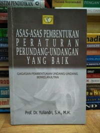 Asas-Asas Pembentukan Peraturan Perundang-Undangan yang Baik ( gagasan pembentukan undang-undang berkelanjutan )
