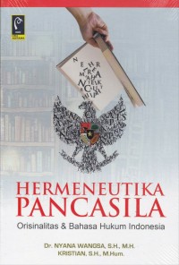 Hermeneutika Pancasila ( Orisinalitas & Bahasa Hukum Indonesia )