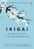 Ikigai The Japanaese Secret to a Long and Happy Life