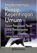 Implementasi Prinsip Kepentingan Umum dalam Pengadaan Tanah untuk Pembangunan