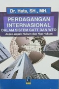 Perdagangan Internasional dalam Sistem Gatt dan WTO