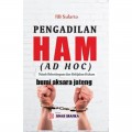 Pengadilan HAM (AD HOC) : Telaah Kelembagaan dan Kebijakan Hukum