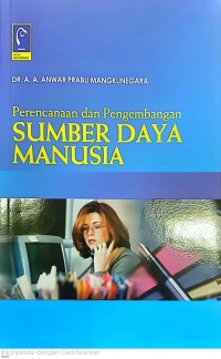 Perencanaan dan Pengembangan  Sumber Daya Manusia