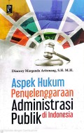 Aspek Hukum Penyelenggaraan Administrasi Publik di Indonesia