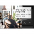 Mengatasi Stress Saat Beraktivitas Setiap Hari