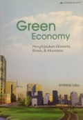 Green Economy. Menghijaukan Ekonomi, Bisnis, & Akuntansi