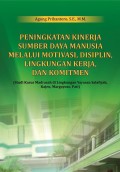 Peningkatan Kinerja Sumber Daya Manusia melalui Motivasi, Disiplin, Lingkungan Kerja, dan Komitmen