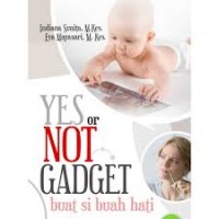 Yes or Not Gadget buat si buah hati