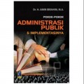 Pokok-Pokok Administrasi Publik & Implementasinya