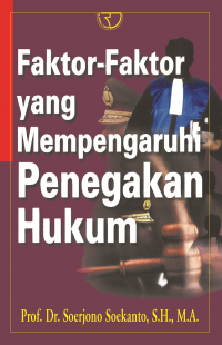 Faktor-Faktor yang Mempengaruhi Penegakan Hukum